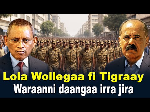 Lola Wollegaa Fi Tigraay Waraanni Daangaa Irra Jira