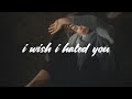 Ariana Grande - i wish i hated you (Lyrics)