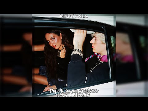 MIÜ ft. Zalia - dopóki się nie znüdzisz (DawidDJ Remix)