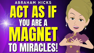 Act As If You Are A Magnetic To Miracles!✨❤️ (Listen Daily) Abraham Hicks