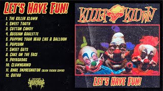 KILLER KLOWN - Let's Have Fun! (Full Album Stream - 2021)