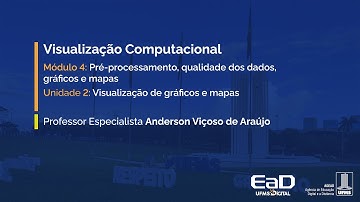 [UFMS Digital] Visualização Computacional - Módulo 4 - Unidade 2