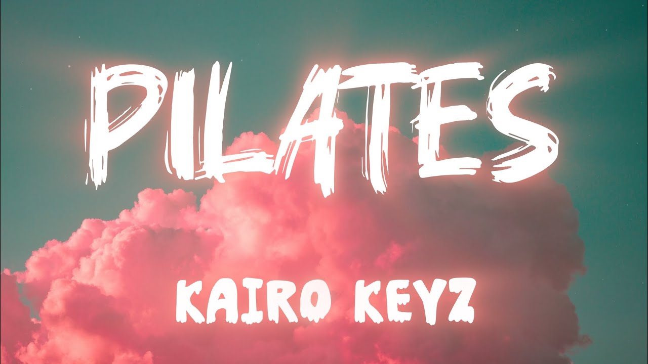 Kairo Keyz – PILATES (YES YOU CAN) [Official Lyrics Video] - YouTube