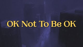 Marshmello - OK Not To Be OK (Lyrics)