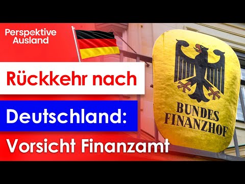 Auswanderer & Rückkehr nach Deutschland: Schlägt Finanzamt zu?