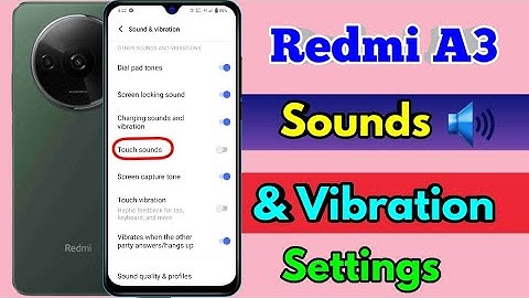 redmi a3 touch sound settings, redmi a3 touch setting, redmi a3 vibration problem