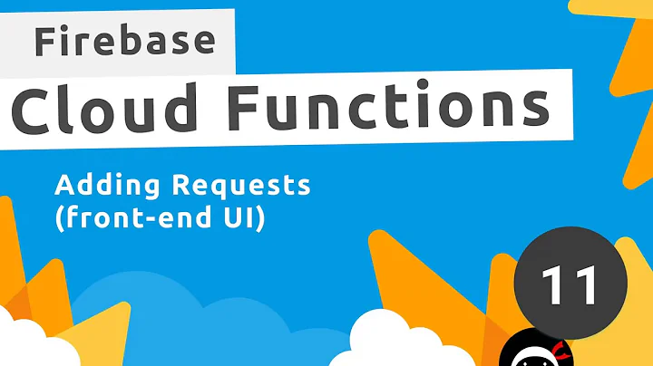 Firebase Functions Tutorial #11 - Adding Requests (front-end)