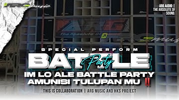 DJ BATTLE ARG AUDIO 🔥 im lo ale party battle amunisi middle tulupan mu ‼️ HKS PEOJECT