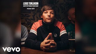 Vignette de la vidéo "Louis Tomlinson - Don't Let It Break Your Heart (Piano Edit) [Official Audio]"