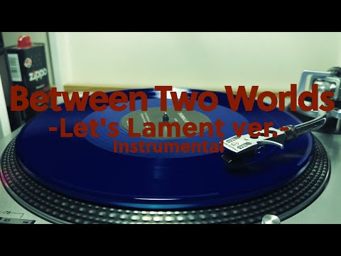 Between Two Worlds -Let's Lament ver.- (Instrumental)/mili/Let's Lament 4K