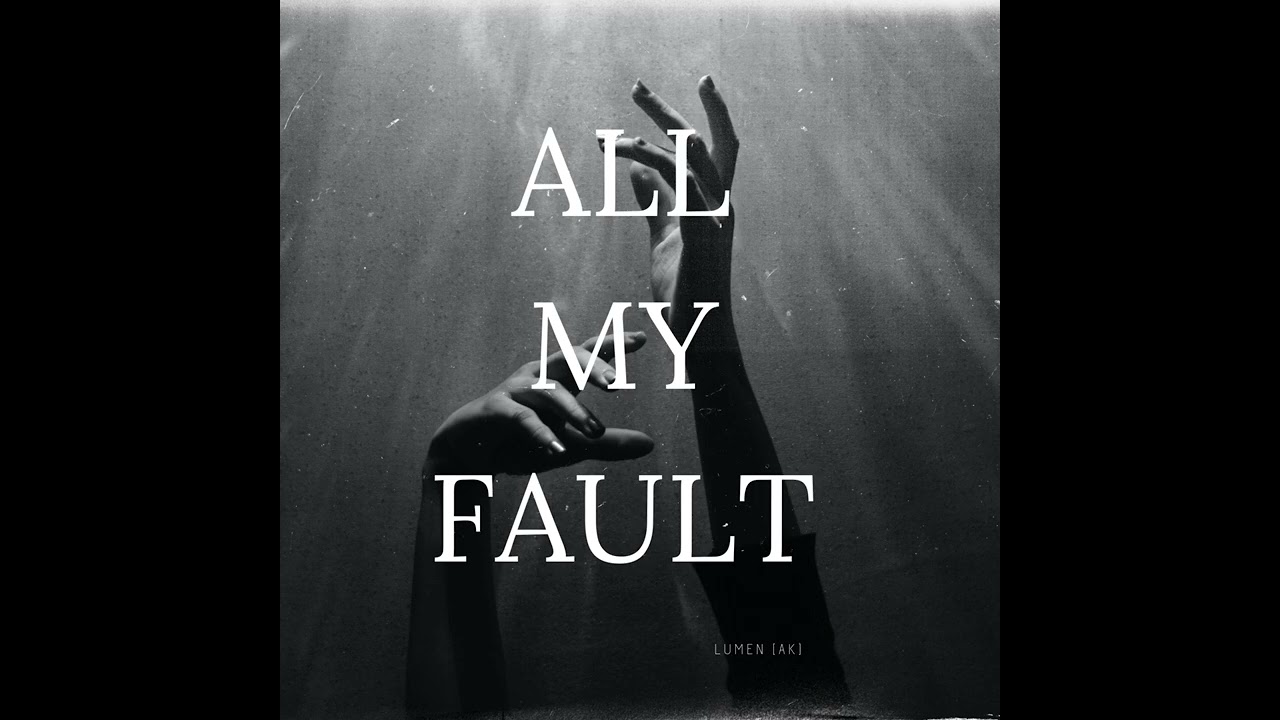 All My Fault - Lumen | Official Music |
