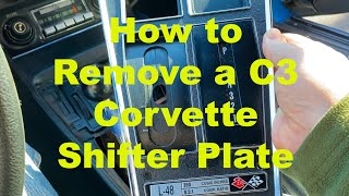 How to Remove a C3 Corvette Shift Plate the RIGHT Way