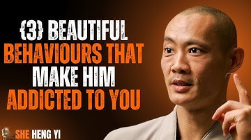 3 Beautiful Behaviours That Make Him Addicted To You | SHI HENG YI MOTIVATION SPEECH |