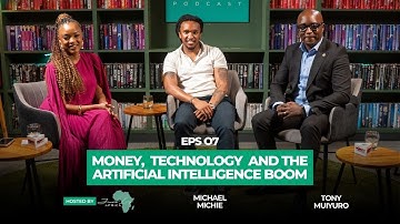 Money, Technology, and The Artificial Intelligence Boom- Tony Muiyuro & Michael Michie