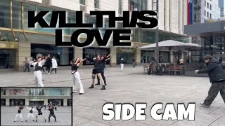 [K-POP IN PUBLIC | SIDE CAM] BLACKPINK (블랙핑크) - 'KILL THIS LOVE' | ONE TAKE DANCE