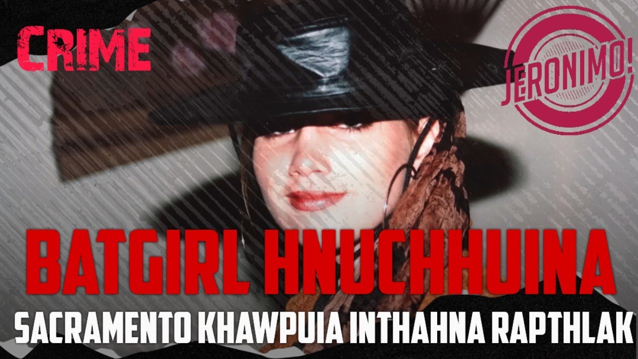 Crime- |Batgirl Hnuchhuina Ngaihnawm| Sacramento khawpuia inthahna rapthlak