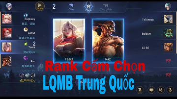 Test Thử Rank Cấm  Chọn LQMB Trung Quốc ...