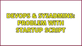 Famous DevOps & SysAdmins: Problem with startup script Wealth