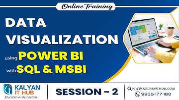 Data Visualization using Power BI with SQL & MSBI | Session - 2 | Online Training | Kalyan IT Hub