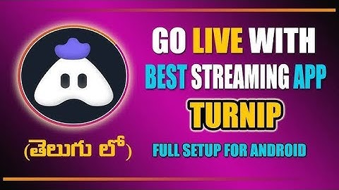How To Do Live Stream In Mobile.. Using Turnip app in Telugu