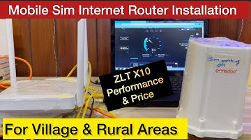 Mobile Sim Supported Internet Router For Village & Rural Areas || ZLT X10 Price & Installation 
