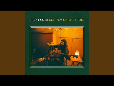 Good Times And Good Love - Brent Cobb