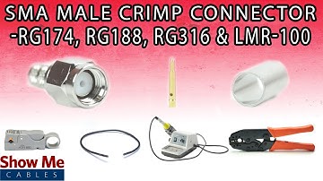 SMA Male Crimp Connector For RG174, RG188, RG316 & LMR-100 - Perfect For DIY Installs!