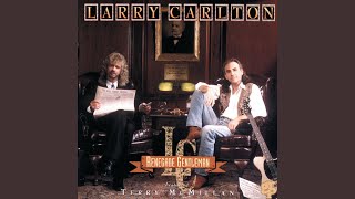 Video thumbnail of "Larry Carlton - Nothin' Comes"