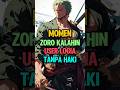 Momen Zoro Kalahin User Logia Tanpa Haki ❗ #reviewanime #onepiece #zoro
