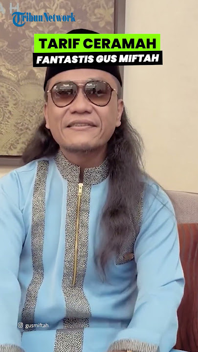 Dicap Pendakwah Sombong seusai Hina Pedagang Es Teh, Terungkap Segini Tarif Ceramah Gus Miftah
