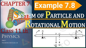NCERT Example 7.8 || ncert Class 11th physics || NCERT Chapter 7 || System of particles