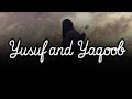 Yusuf &amp; Yaqoob [Josef and Jacob] | 11 |