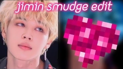jimin smudge edit | BTS - JIMIN | long video ✨( ꈍᴗꈍ)