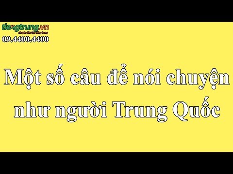 Video Một số câu để nói chuyện như người Trung Quốc | Từ... - youtube