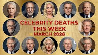 Celebrity Who Died This Week | March 2026 Week 4 Celebrity Deaths & More Profile