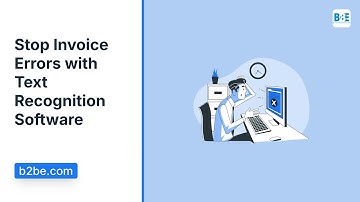 Stop Invoice Errors With Text Recognition Software | B2BE