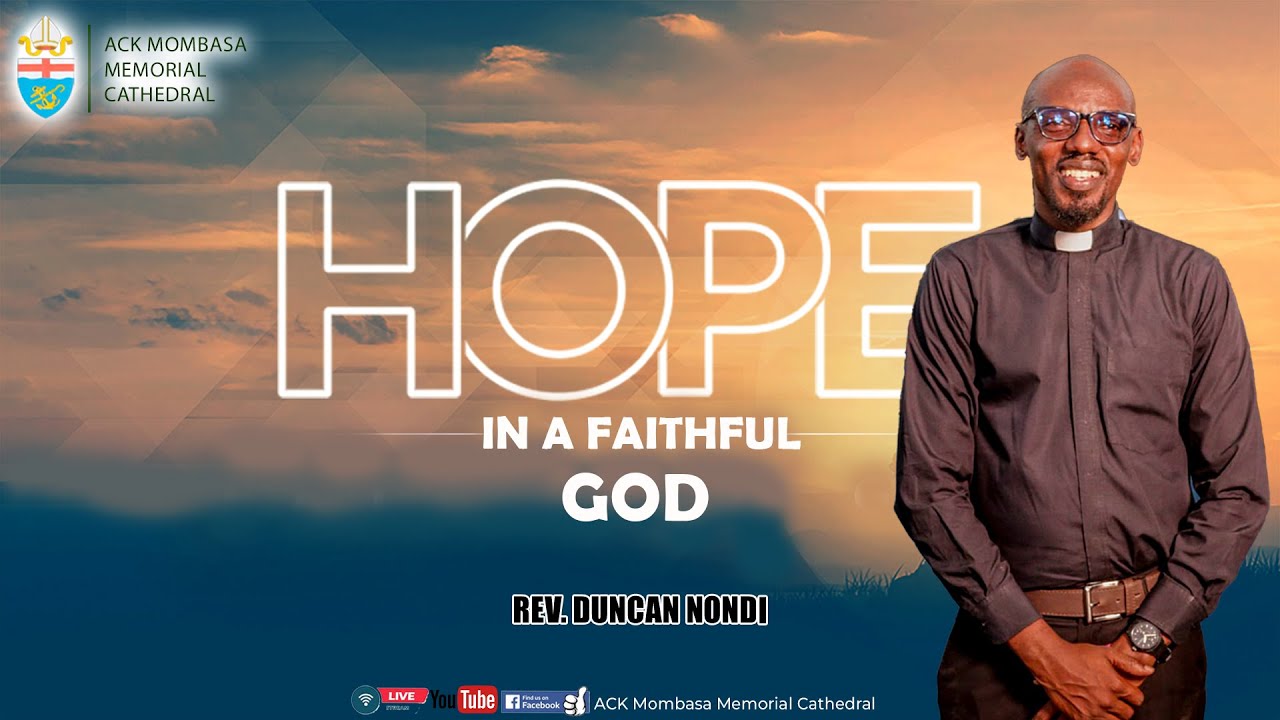 Hope In A Faithful God By Rev. Duncan Nondi || M.U & A.W.F