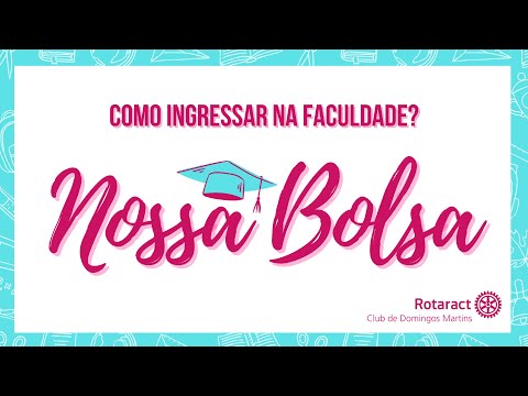 NOSSA BOLSA - Como ingressar na faculdade? - Rotaract Domingos Martins