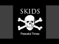 Skids - Peaceful Times