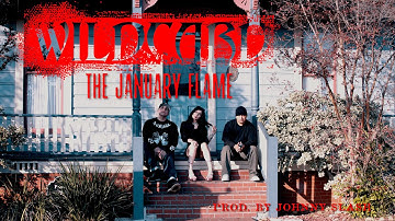 WILDCARD "THE JANUARY FLAME" OFFICIAL MUSIC VIDEO Prod. by Johnny Slash