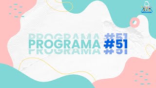 Creciendo Juntos, Programación #51 👦🏻