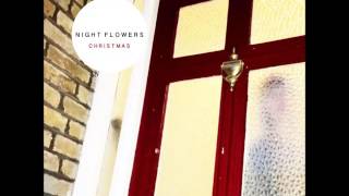 Night Flowers - Christmas Eve