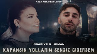 Kibariye X Heijan - Kapansın Yollarım Sensiz Gidersem ( Prod. Melih Kızılboğa ) Resimi