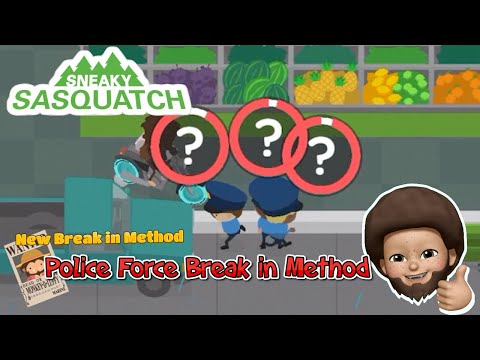Sneaky Sasquatch - New Break in Method | Police Force Break in