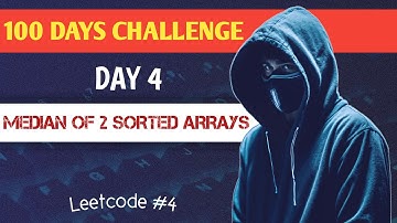 Day 4: LeetCode #4 Median of Two Sorted Arrays | DSA Speedrun - 100 Days of Code!