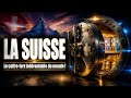 La Suisse : Le coffre-fort inébranlable du monde !