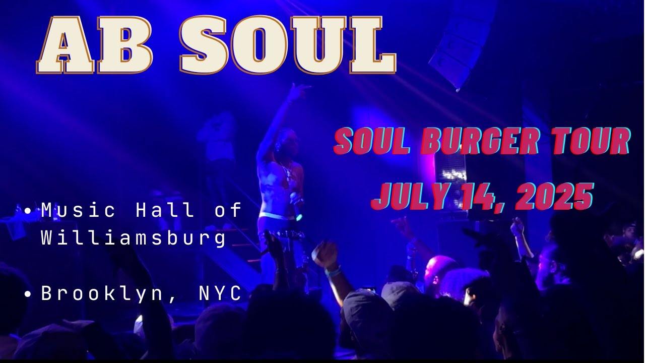 Ab Soul LIVE 2025 @ Music Hall of Williamsburg, Brooklyn NYC; Soul Burger Tour 2025