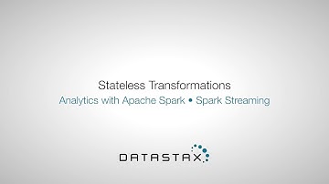 DS320.33 Spark Streaming: Stateless Transformations | DataStax Enterprise Analytics