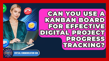 Can You Use A Kanban Board For Effective Digital Project Progress Tracking?