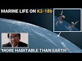 Scientist who found first signs of life on k218b using jwst says theres more dms than earth